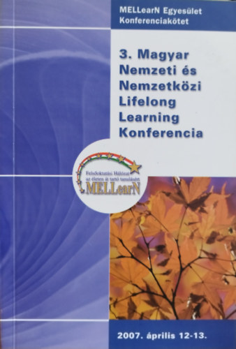 3. Magyar Nemzeti s Nemzetkzi Lifelong Learning Konferencia 2007. prilis 12-13.