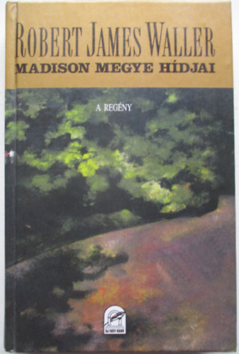 Robert James Waller - Madison megye hdjai