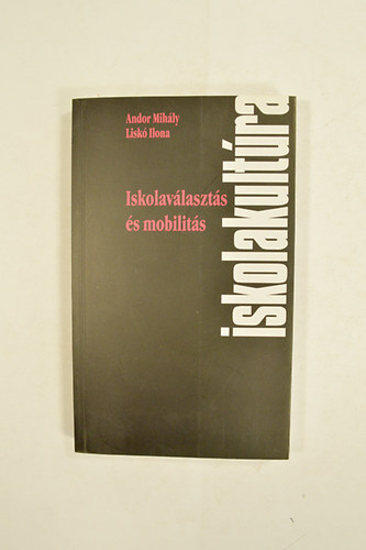 iskolakult�ra -Iskolav�laszt�s �s mobilit�s