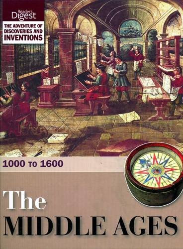 The Middle Ages 1000 to 1600 - The Adventure of Discoveries and Inventions