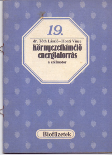 Dr. Tth Lszl-Honti Vince - Krnyezetkml energiaforrs a szlmotor (biofzetek)