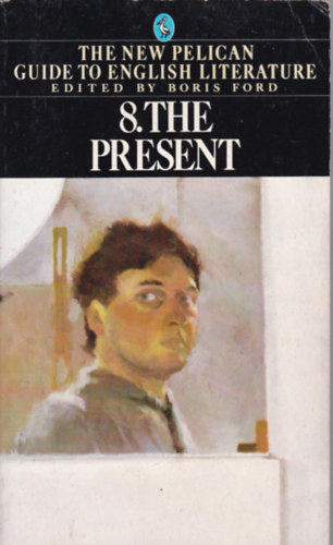 Boris Ford  (ed.) - The New Pelican Guide to English Literature 8. The Present