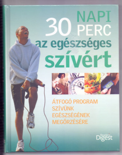 Napi 30 perc az egszsges szvrt (tfog program szvnk egszsgnek megrzsre)