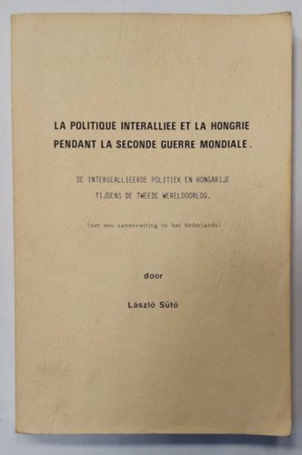 La Politique Interalliee et la Hongrie Pendant la Seconde Guerre Mondiale