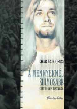 Charles R. Cross - A mennyeknl slyosabb - Kurt Cobain letrajza