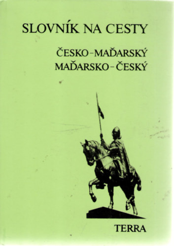 Magyar-cseh, cseh-magyar tisztr / esko-maarsk, maarsko-esk slovnk na cesty