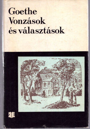 Vonzsok s vlasztsok (Wahlverwandschaften)