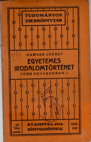 Egyetemes irodalomtrtnet 18/a, 19/a, 20. sz. ktetek a Tudomnyos Zsebknyvtr sorozatbl (1-3. k. egyben )