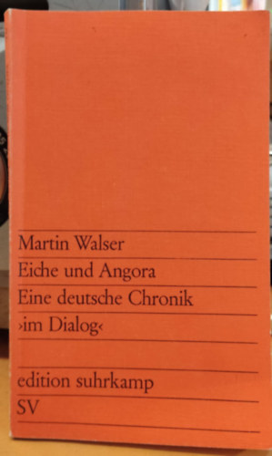 Martin Walser - Eiche und Angora (Eine deutsche Chronik)(Edition Suhrkamp 16)