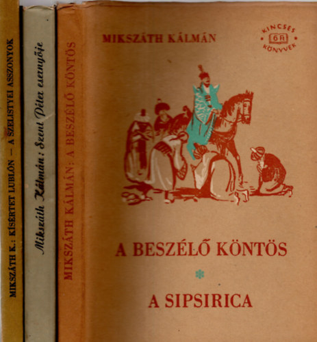 3 db  Mikszth Klmn knyv ( A Spsirica + Szent Pter esernyje + A Szelistyei asszonyok  )