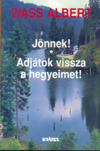 Jnnek!-Adjtok vissza a hegyeimet!