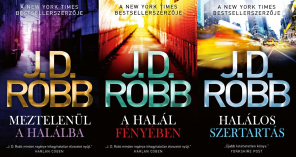 J.D. Robb - 3 db J.D. Robb krimi: Halálos szertartás + A halál fényében + Meztelenül a halálba