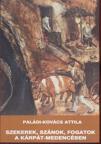 Szekerek, sz�nok, fogatok a K�rp�t-medenc�ben