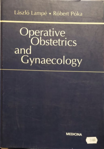 Operative Obstetrics and Gynecology (Operatv szlszet s ngygyszat angol nyelven)