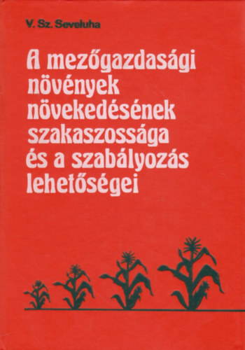 A mezgazdasgi nvnyek nvekedsnek szakaszossga s a szablyozs lehetsgei