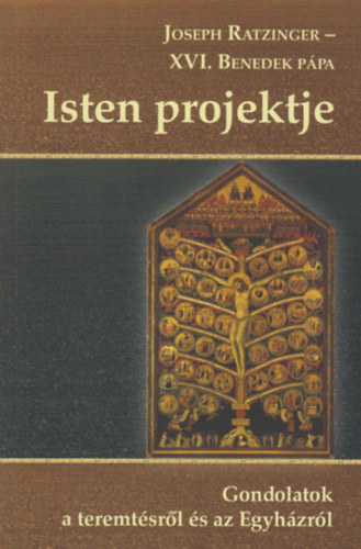 Joseph Ratzinger - Isten projektje