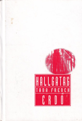 Tana French - Hallgatag erd
