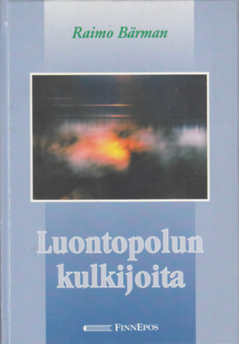 Luontopolun kulkijoita: ernovelleja luonnosta ja ihmisest (finn nyelv)