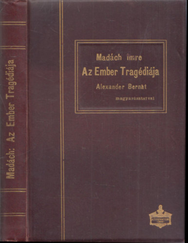 Az ember tragdija (jegyzetekkel s magyarzatokkal kiadta Alexander Bernt)