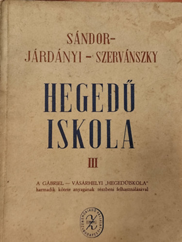J�rd�nyi-S�ndor-Szerv�nszky - Heged�iskola III.