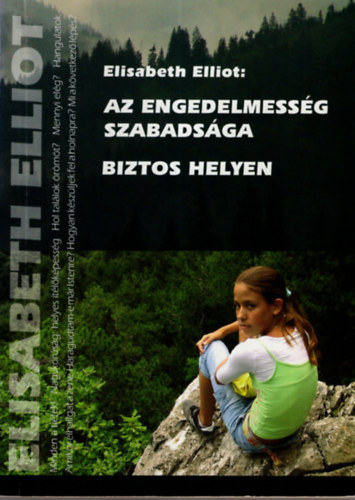 Az engedelmessg szabadsga - Biztos helyen - gondolatok a keresztyn magatartsrl s szolglatrl