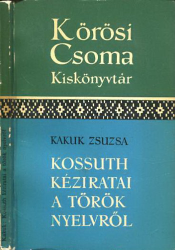 Kossuth kziratai a trk nyelvrl (Krsi Csoma kisknyvtr)