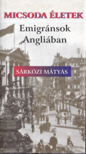 Micsoda letek! - Emigrnsok Angliban (dediklt)