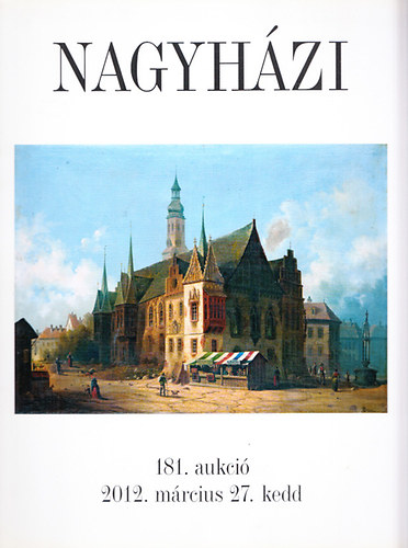 Nagyhzi Galria s Aukcishz 181. (2012.mrcius 27.kedd)