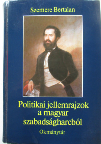 Politikai jellemrajzok a magyar szabadsgharcbl