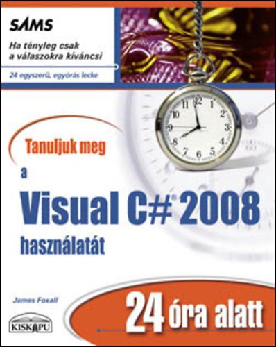 Tanuljuk meg a Visual C# 2008 hasznlatt 24 ra alatt