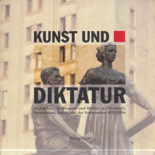 Jan Tabor - Kunst und Diktatur - Architektur, Bildhauerei und Malerei in sterreich, Deutschland, Italien und der Sowjetunion 1922-1956 Band 2. (dediklt)