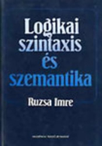 Logikai szintaxis �s szemantika I.-II.