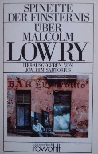 Joachim Sartorius - Spinette der Finsternis - Über Malcolm Lowry - Materialienband
