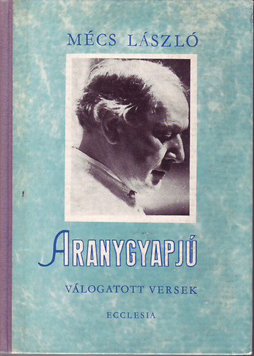 Aranygyapj�. V�logatott versek (1923-1968)