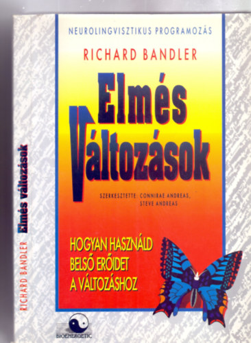Richard Bandler - Elms vltozsok - Hogyan hasznld bels erdet a vltozshoz (Neurolingvisztikus programozs - Gustav Russ Youngreen illusztrciival)
