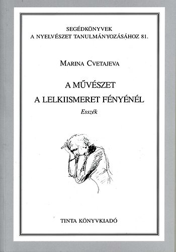Marina Cvetajeva - A mvszet a lelkiismeret fnynl