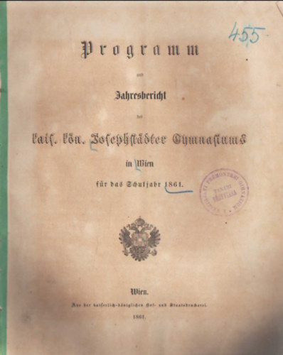 Program und Jahresbericht des Kais. K�n. Josephstadter Ghymnasiums in Wien f�r das Schuljahr 1861