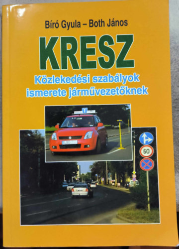 KRESZ - Kzlekedsi szablyok ismerete jrmvezetknek