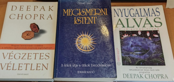 Deepak Chopra - 3 db Deepak Chopra: Nyugalmas alvs (A j alvs titka) + Megismerni Istent + Vgzetes vletlen