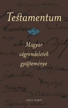 Testamentum - Magyar vgrendeletek gyjtemnye
