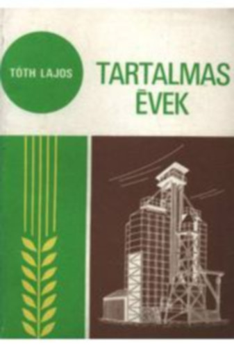 Tartalmas �vek - t�z �v az orosh�zi �j �let Tsz mindennapjaib�l