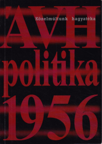 Gyarmati Gyrgy - AVH politika 1956
