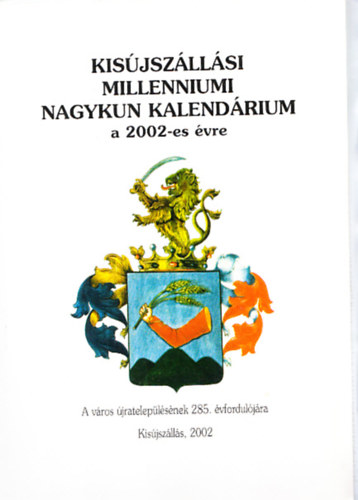 Kisjszllsi millenniumi nagykun kalendrium a 2002-es vre