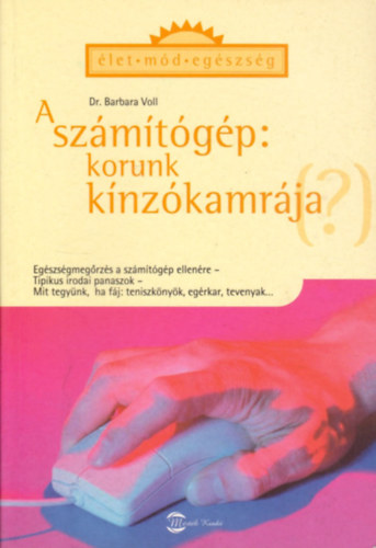 Dr. med. Barbara Voll - A szmtgp: korunk knzkamrja(?)