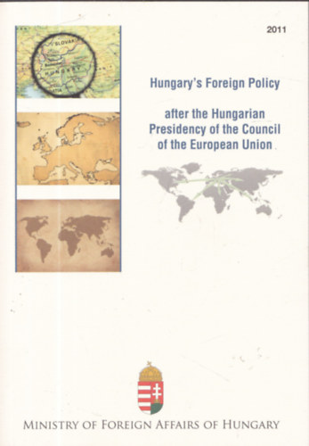 Hungary's Foreign Policy after the Hungarian Presidency of the Council of the Europen Union