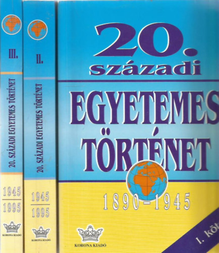 20. sz�zadi egyetemes t�rt�net 1890-1995 I-III.