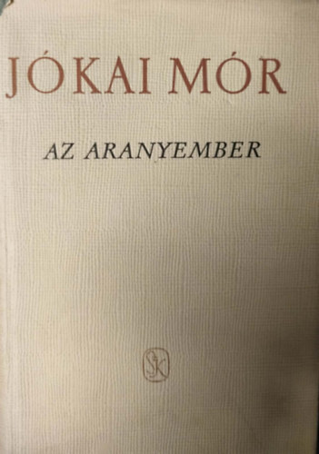 J�kai M�r - Az aranyember