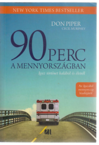 Don Piper Cecil Murphey - 90 perc a mennyorsz�gban