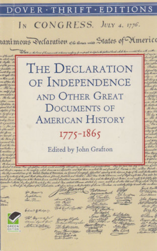 John Grafton-szerk. - The Declaration of Independence and Other Great Documents of American History