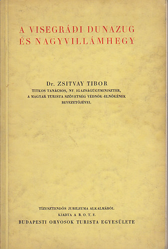 Dr. Zsitvay Tibor - A visegrdi Dunazug s Nagyvillmhegy